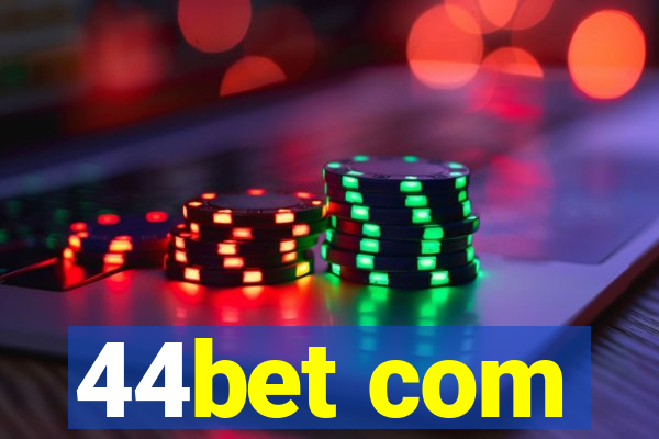 44bet com